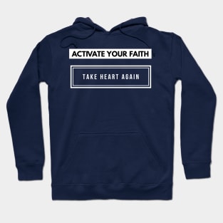 Activate Your Faith Take Heart Again Christian Shirt | Jesus Tshirt Hoodie